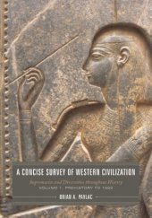 book A Concise Survey of Western Civilization: Supremacies and Diversities throughout History, Vol. 1: Prehistory to 1500  