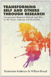 book Transforming Self and Others Through Research: Transpersonal Research Methods and Skills for the Human Sciences and Humanities  