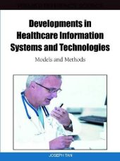 book Developments in Healthcare Information Systems and Technologies: Models and Methods  