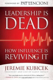 book Leadership is Dead: How Influence is Reviving It  