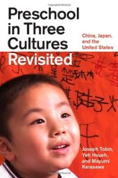 book Preschool in Three Cultures Revisited: China, Japan, and the United States  