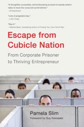 book Escape From Cubicle Nation: From Corporate Prisoner to Thriving Entrepreneur  