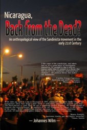 book Nicaragua, Back from the Dead? An anthropological View of the Sandinista Movement in the early 21st Century  