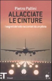 book Allacciate le cinture. I segreti del volo raccontati da un pilota  