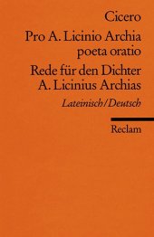 book Pro A. Licinio Archia poeta oratio Rede für den Dichter A. Licinius Archias: Lateinisch - Deutsch  