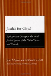 book Justice for Girls? Stability and Change in the Youth Justice Systems of the United States and Canada  