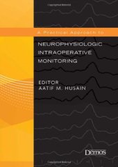 book A PRACTICAL APPROACH TO NEUROPHYSIOLOGIC INTRAOPERATIVE MONITORING  