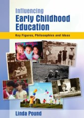 book Influencing Early Childhood Education: Key themes, philosophies and theories  