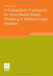 book A Probabilistic Framework for Point-Based Shape Modeling in Medical Image Analysis (Medizintechnik)  