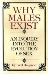 book Why Males Exist, An Inquiry into the Evolution of Sex  