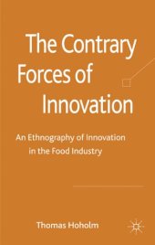 book The Contrary Forces of Innovation: An Ethnography of Innovation in the Food Industry  