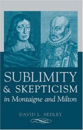 book Sublimity and Skepticism in Montaigne and Milton  