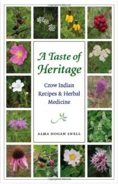 book A Taste of Heritage: Crow Indian Recipes and Herbal Medicines (At Table)  