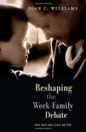 book Reshaping the Work-Family Debate: Why Men and Class Matter  