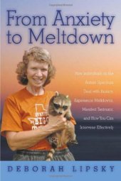 book From Anxiety to Meltdown: How Individuals on the Autism Spectrum Deal with Anxiety, Experience Meltdowns, Manifest Tantrums, and How You Can Intervene Effectively  