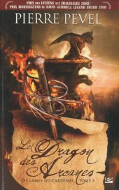 book Les Lames du Cardinal, tome 3 : Le Dragon des Arcanes  