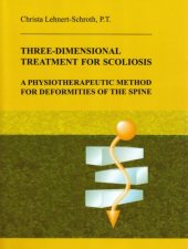 book Three-Dimensional Treatment for Scoliosis: A Physiotherapeutic Method for Deformities of the Spine  