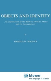 book Objects and Identity: An Examination of the Relative Identity Thesis and Its Consequences