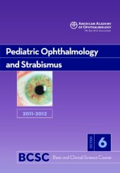 book 2011-2012 Basic and Clinical Science Course, Section 6: Pediatric Ophthalomology and Strabismus (Basic & Clinical Science Course)  