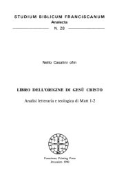 book Libro dell'Origine di Gesù Cristo. Analisi letteraria e teologica di Matt 1-2 (Studium Biblicum Franciscanum Analecta 28)  