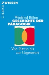 book Geschichte der Pädagogik: Von Platon bis zur Gegenwart, 3. Auflage (Beck Wissen)  