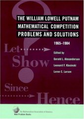 book The William Lowell Putnam mathematical competition: Problems and solutions 1965-1984