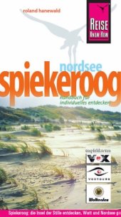 book Spiekeroog: Spiekeroog: die Insel der Stille entdecken, Watt und Nordsee genießen  