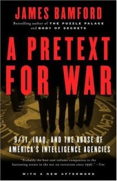 book A pretext for war: 9 11, Iraq, and the abuse of America's intelligence agencies