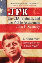 book JFK: The CIA, Vietnam, and the Plot to Assassinate John F. Kennedy  