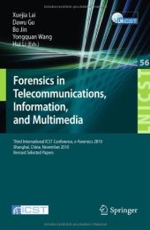 book Forensics in Telecommunications, Information, and Multimedia: Third International ICST Conference, e-Forensics 2010, Shanghai, China, November 11-12, 2010, Revised Selected Papers