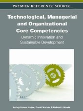 book Technological, Managerial and Organizational Core Competencies: Dynamic Innovation and Sustainable Development  