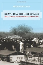 book Death in a Church of Life: Moral Passion during Botswana's Time of AIDS (The Anthropology of Christianity)  