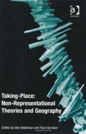 book Taking-Place: Non-Representational Theories and Geography  