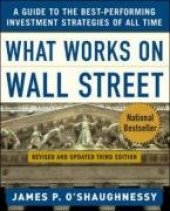 book What Works on Wall Street : A Guide to the Best-Performing Investment Strategies of All Time  