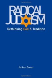 book Radical Judaism: Rethinking God and tradition  