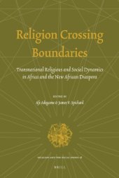 book Religion Crossing Boundaries: Transnational Religious and Social Dynamics in Africa and the New African Diaspora  