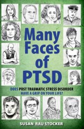 book Many Faces of PTSD: Does Post Traumatic Stress Disorder Have a Grip On Your Life?  