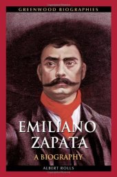 book Emiliano Zapata: A Biography (Greenwood Biographies)  