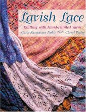 book Lavish Lace: Knitting with Hand-Painted Yarns  