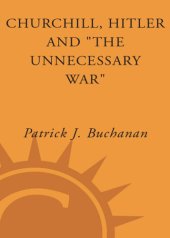 book Churchill, Hitler, and "The Unnecessary War": How Britain Lost Its Empire and the West Lost the World  