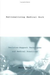 book Rationalizing medical work: decision-support techniques and medical practices  