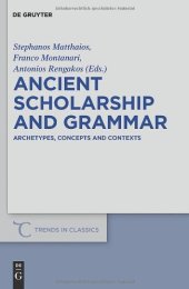 book Ancient Scholarship and Grammar: Archetypes, Concepts and Contexts