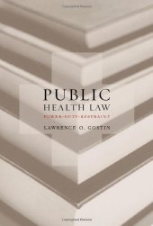 book Public Health Law: Power, Duty, Restraint, Revised and Expanded Second Edition (California Milbank Books on Health and the Public)  