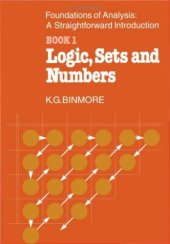 book The Foundations of Analysis: A Straightforward Introduction: Book 1: Logic, Sets and Numbers  