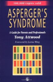 book Asperger's Syndrome: A Guide for Parents and Professionals  