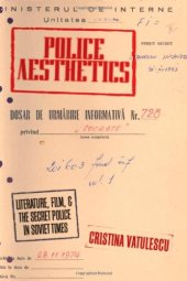 book Police Aesthetics: Literature, Film, and the Secret Police in Soviet Times  