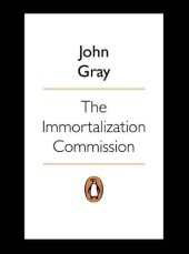 book The Immortalization Commission: The Strange Quest to Cheat Death  