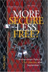 book More Secure, Less Free?: Antiterrorism Policy and Civil Liberties after September 11  