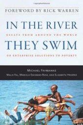 book In the River They Swim: Essays from Around the World on Enterprise Solutions to Poverty  