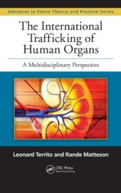 book The International Trafficking of Human Organs: A Multidisciplinary Perspective (Advances in Police Theory and Practice)  